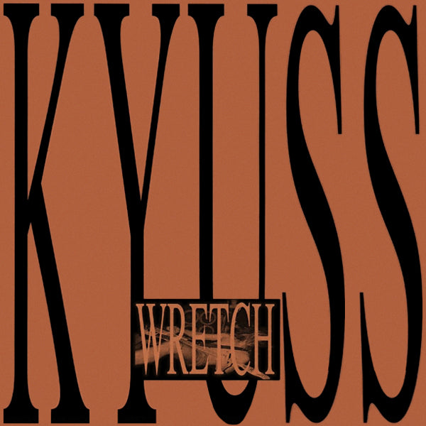 Kyuss - Wretch